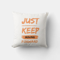 just keep moving forward