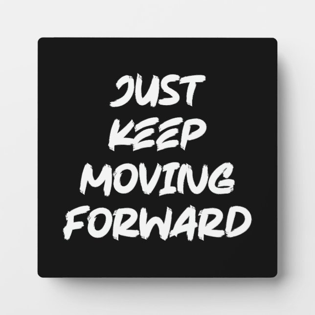 Just Keep Moving Forward, Gym, Hustle, Success Plaque (Front)
