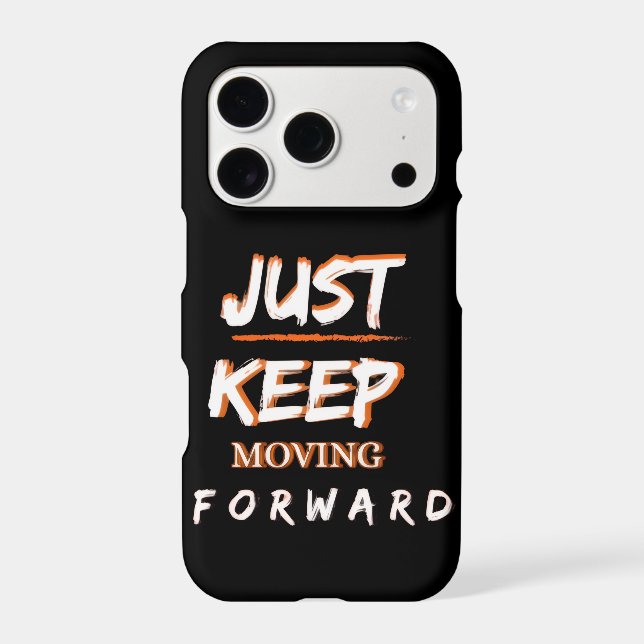 Just Keep Moving Forward iPhone Case Motivational  (Back)