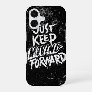 Just keep moving forward motivational case! iPhone 16 case