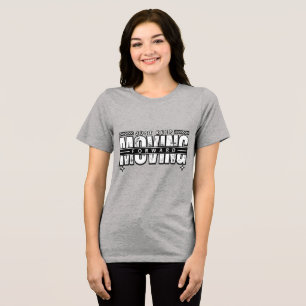 Just Keep Moving Forward Tri-Blend Shirt