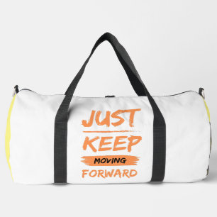 just keep moving forwart duffle bag