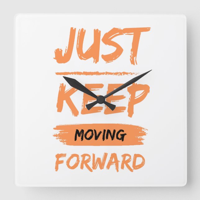 just keep moving forwart square wall clock (Front)