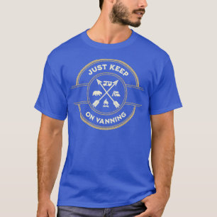 Just keep on vanning van lifestyle lover T-Shirt