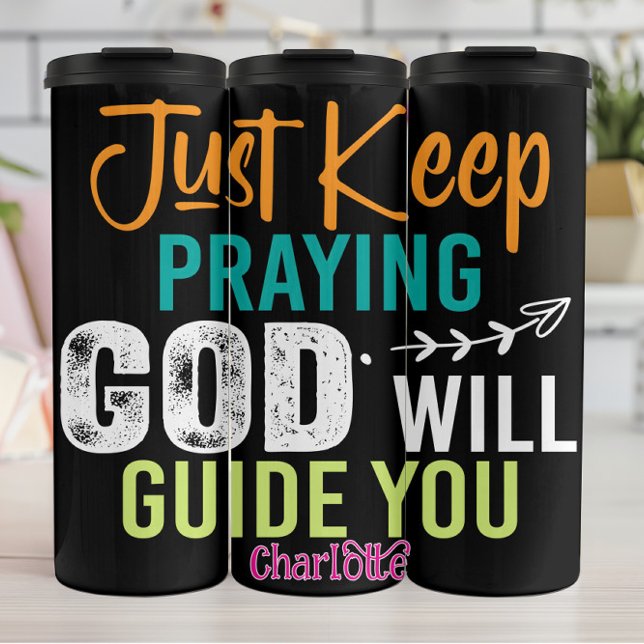 Just Keep Praying God Will Guide You Thermal Tumbler (Creator Uploaded)