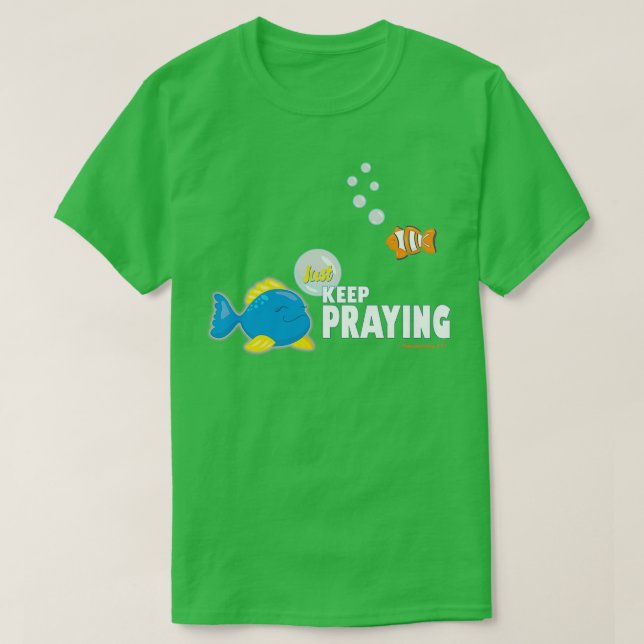 Just Keep Praying T-Shirt (Design Front)