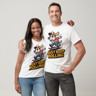 Just Keep Rolling – Funky Skate Dog Edition T-Shirt