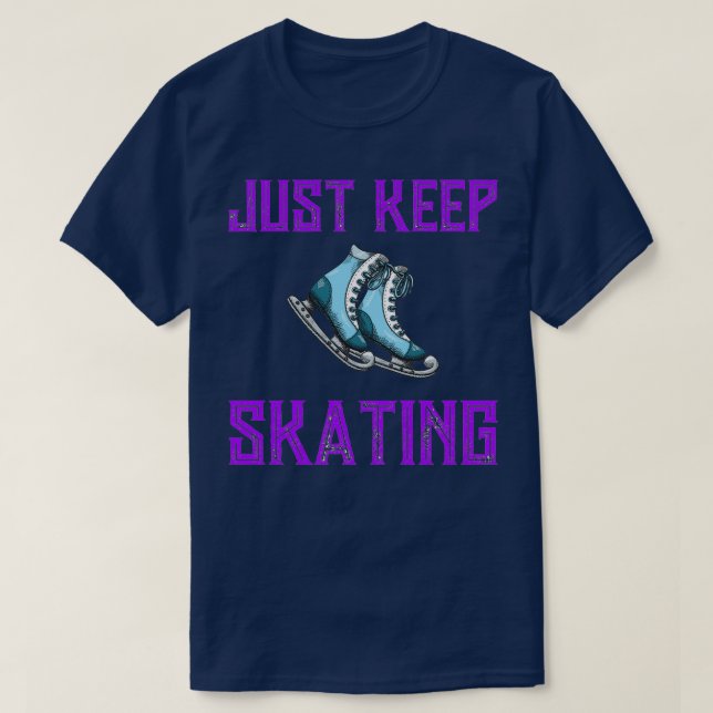 just keep skating 9 T-Shirt (Design Front)