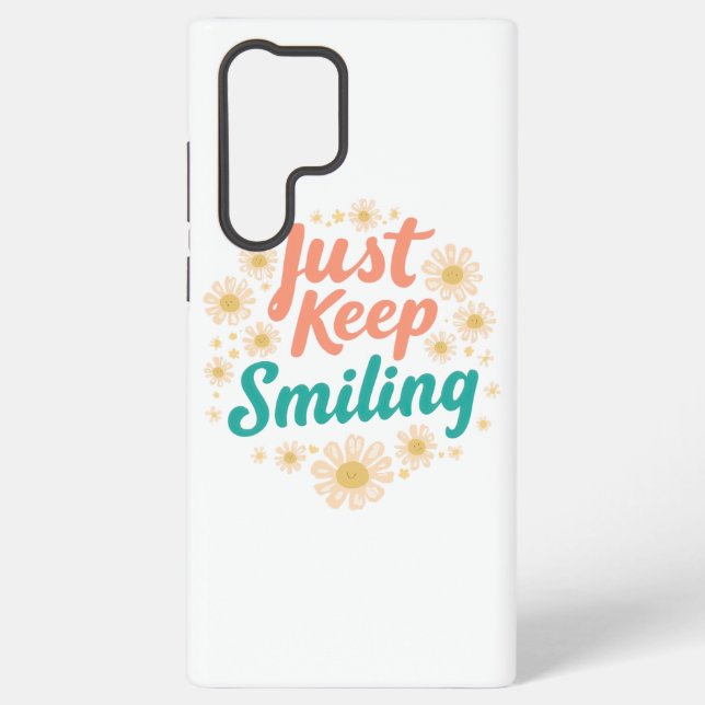 "Just Keep Smiling" with Cheerful Daisies Samsung Galaxy S22 Ultra Case (Back)
