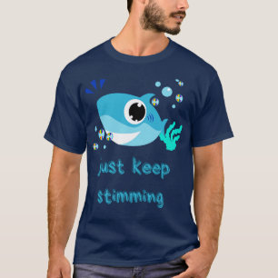 Just keep stimming autism T-Shirt