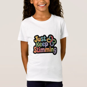 just keep stimming neurodiversity T-Shirt
