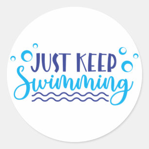 Just keep swimming classic round sticker
