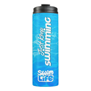 "Just Keep Swimming" Cool Pool colour Swim Life Thermal Tumbler