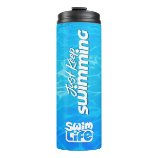 "Just Keep Swimming" Cool Pool colour Swim Life Thermal Tumbler