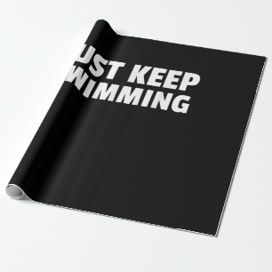 Just Keep Swimming Design Wrapping Paper