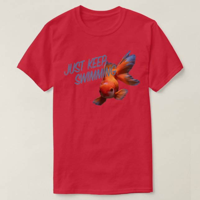 Just keep swimming T-Shirt (Design Front)