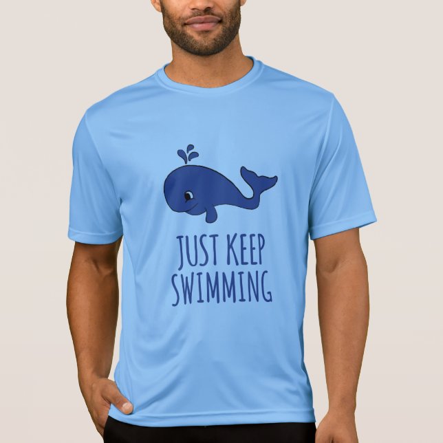 Just Keep Swimming Whale T-Shirt (Front)