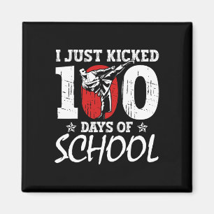 Just Kicked 100 Days Of School Martial Arts Karate Magnet