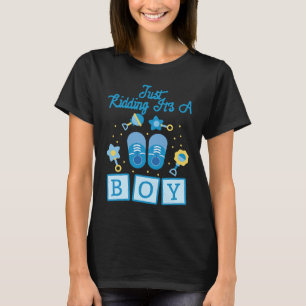 Just Kidding It's A Boy Cool Gender Reveal Pregnan T-Shirt