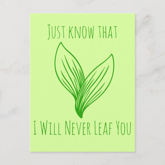 Just Know That I'll Never Leaf(-ve) You Postcard (Front)