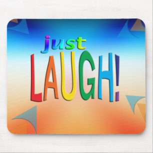 Just Laugh Mouse Pad