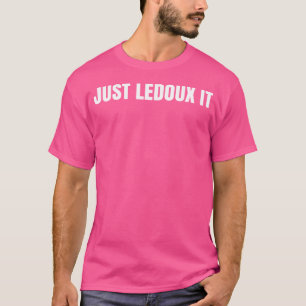 Just Ledoux I Cowboy Whiskey Rodeo Wine Lover T-Shirt