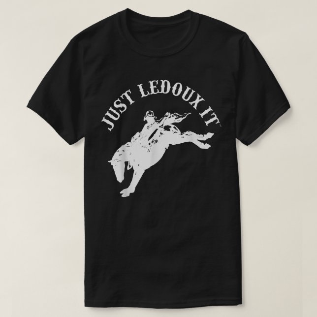 Just Ledoux It Cowboy Whiskey Wine Lover  T-Shirt (Design Front)
