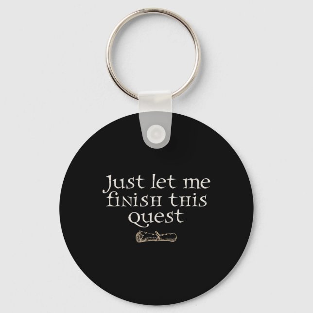 Just Let Finish This Quest  Key Ring (Front)
