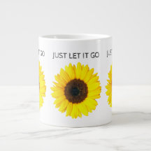 Just Let It Go Sunflower