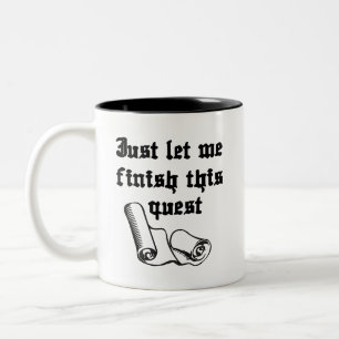 Just Let Me Finish This Quest Coffee Mug