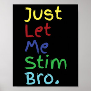 Just Let Me Stim Bro Autism And Empathy Boys Kids  Poster