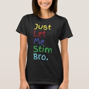 Just Let Me Stim Bro Autism And Empathy Boys Kids T-Shirt