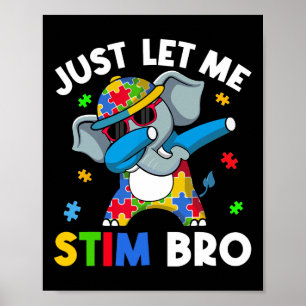 Just Let Me Stim Bro Boys Teens Kids Autism Awaren Poster