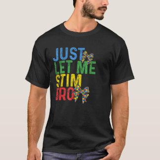 Just Let Me Stim Bro Coquette Bow Funny Autism Awa T-Shirt