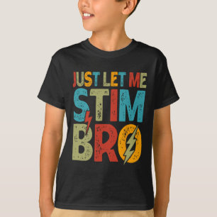 Just Let Me Stim Bro Kids Boys Funny Autism Awaren T-Shirt