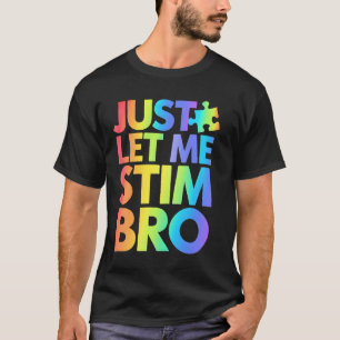 Just Let Me Stim Bro Kids Boys Funny Autism T-Shirt