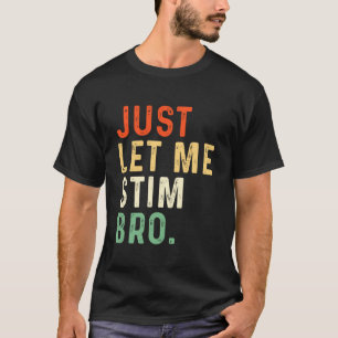 Just Let Me Stim Bro Kids Boys, Funny Retro Autism T-Shirt