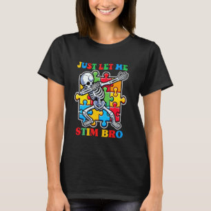 Just Let Me Stim Bro Vintage Dab Skeleton Autism A T-Shirt