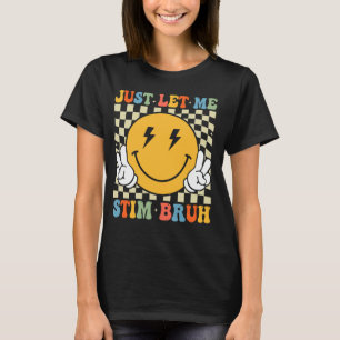 Just Let Me Stim Bruh Funny Autism Awareness Boys T-Shirt