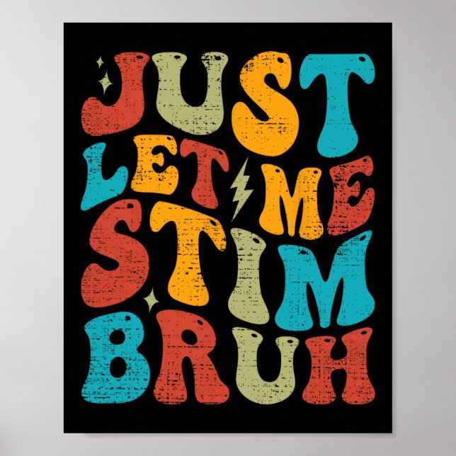 Just Let Me Stim Bruh Funny Groovy Autism Awarenes Poster (Front)