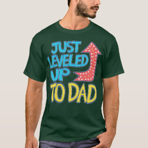 Just Levelled Up To Dad New Father T-Shirt
