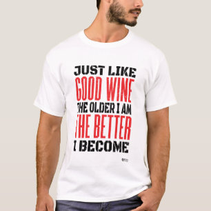 Just Like A Good Wine White T-Shirt