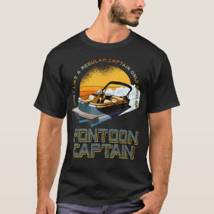 Just Like A Regular Captain Only Cooler Pontoon Ca T-Shirt