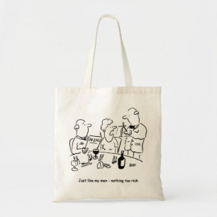 Just like my men. Nothing too rich Tote Bag