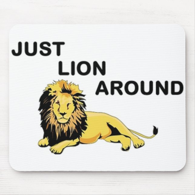 JUST LION AROUND MOUSE PAD (Front)