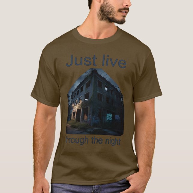 Just Live Through The Night T-Shirt (Front)