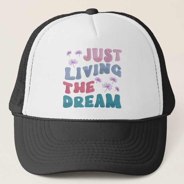 Just Living The Dream Inspirational Quote Pastel Trucker Hat (Front)