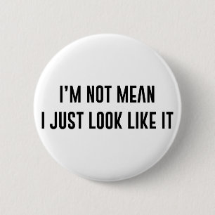 Just Look Mean 6 Cm Round Badge