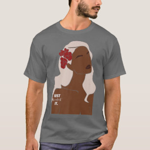 Just Manifest It Sis Melanin Woman Black Women Mot T-Shirt