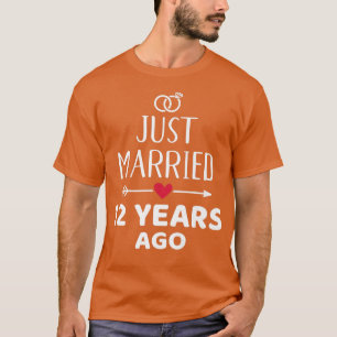 Just married 12 years ago for 12th wedding anniver T-Shirt